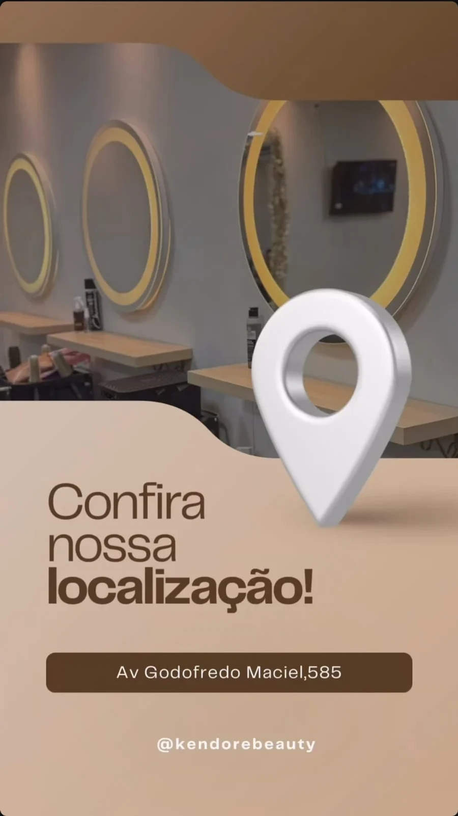 Espelhos redondos iluminados do salão e a indicação de localização: Av. Godofredo Maciel, 585, @kendorebeauty